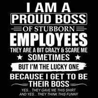 I Am A Proud Boss Of Stubborn Employees They Are A Bit Crazy Gift Drawstring Bag
