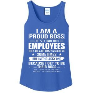 I Am A Proud Boss Of Stubborn Employees They Are A Bit Crazy Gift Ladies Essential Tank