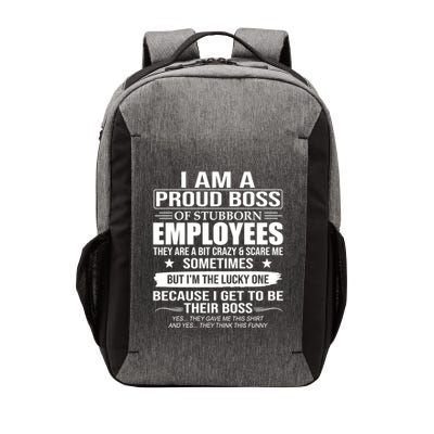 I Am A Proud Boss Of Stubborn Employees They Are A Bit Crazy Gift Vector Backpack