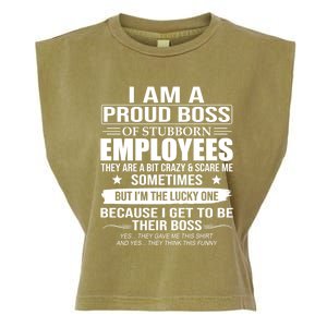 I Am A Proud Boss Of Stubborn Employees They Are A Bit Crazy Gift Garment-Dyed Women's Muscle Tee