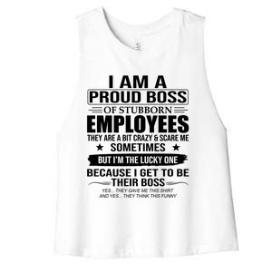 I Am A Proud Boss Of Stubborn Employees They Are A Bit Crazy Gift Women's Racerback Cropped Tank