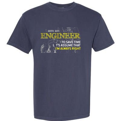 I Am An Engineer Gifts Idea For Any Engineer's Garment-Dyed Heavyweight T-Shirt