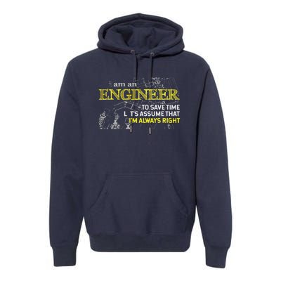 I Am An Engineer Gifts Idea For Any Engineer's Premium Hoodie