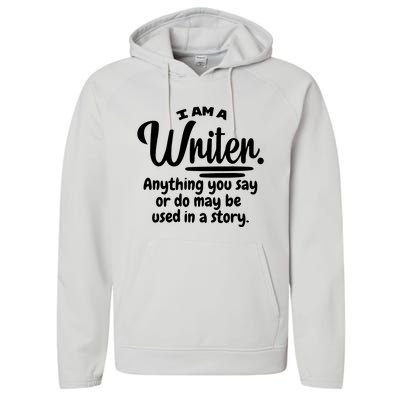 I Am A Writer Funny Author Novelist Novel Writing Poet Gift Performance Fleece Hoodie