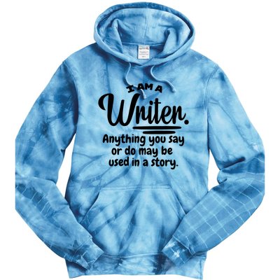 I Am A Writer Funny Author Novelist Novel Writing Poet Gift Tie Dye Hoodie