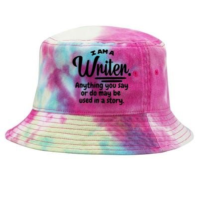 I Am A Writer Funny Author Novelist Novel Writing Poet Gift Tie-Dyed Bucket Hat