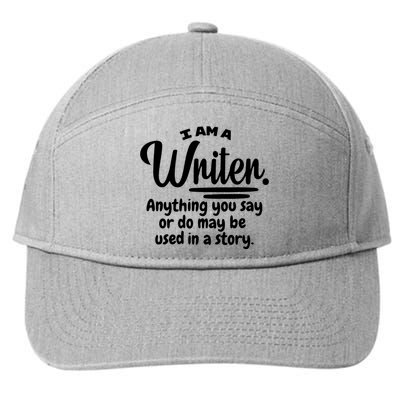 I Am A Writer Funny Author Novelist Novel Writing Poet Gift 7-Panel Snapback Hat