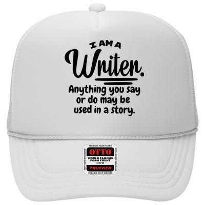 I Am A Writer Funny Author Novelist Novel Writing Poet Gift High Crown Mesh Back Trucker Hat