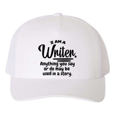 I Am A Writer Funny Author Novelist Novel Writing Poet Gift Yupoong Adult 5-Panel Trucker Hat