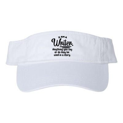 I Am A Writer Funny Author Novelist Novel Writing Poet Gift Valucap Bio-Washed Visor