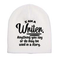 I Am A Writer Funny Author Novelist Novel Writing Poet Gift Short Acrylic Beanie