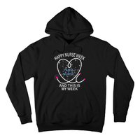 I Am A Nurse This Is My Week Happy Nurse Week May nurses day Hoodie