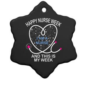 I Am A Nurse This Is My Week Happy Nurse Week May nurses day Ceramic Star Ornament