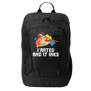 I Arted And It Inks Funny Artist Painter Art Gift City Backpack