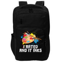 I Arted And It Inks Funny Artist Painter Art Gift Impact Tech Backpack