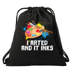 I Arted And It Inks Funny Artist Painter Art Gift Drawstring Bag