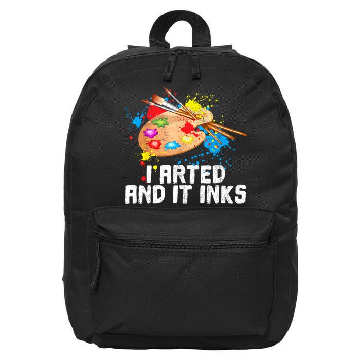 I Arted And It Inks Funny Artist Painter Art Gift 16 in Basic Backpack