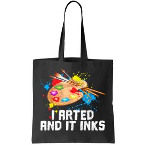 I Arted And It Inks Funny Artist Painter Art Gift Tote Bag