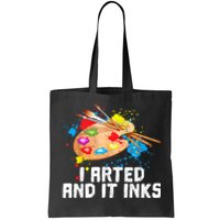 I Arted And It Inks Funny Artist Painter Art Gift Tote Bag