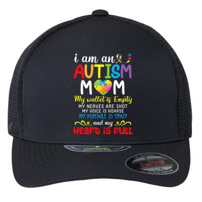 I Am An Autism Mom My Wallet Is Empty And My Heart Is Full Flexfit Unipanel Trucker Cap