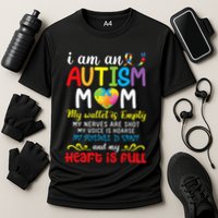 I Am An Autism Mom My Wallet Is Empty And My Heart Is Full Performance Shirt