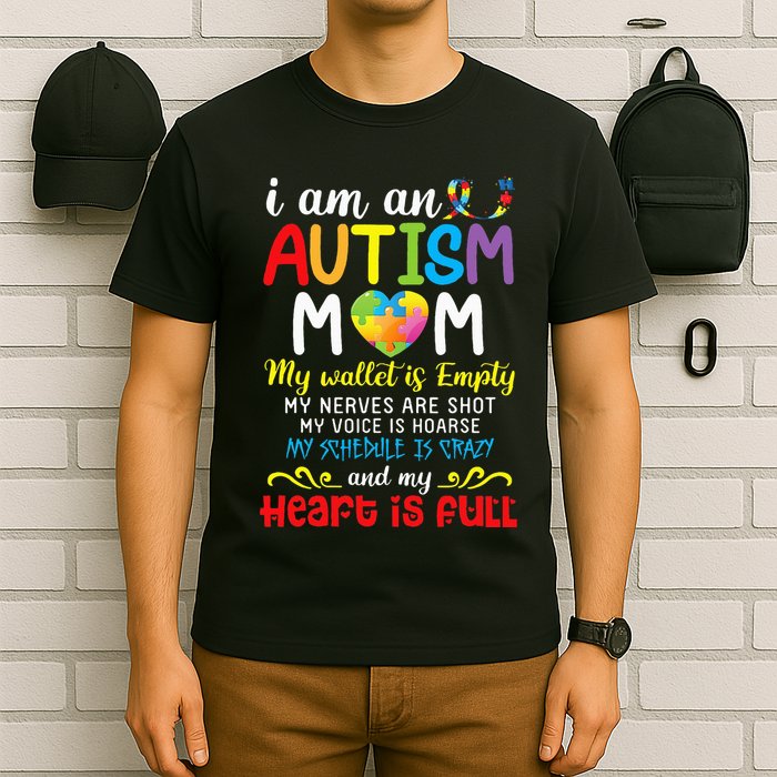 I Am An Autism Mom My Wallet Is Empty And My Heart Is Full T-Shirt