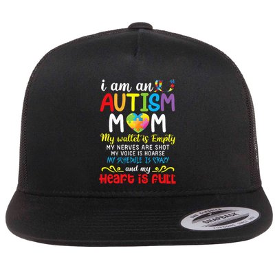 I Am An Autism Mom My Wallet Is Empty And My Heart Is Full Flatbill Hat