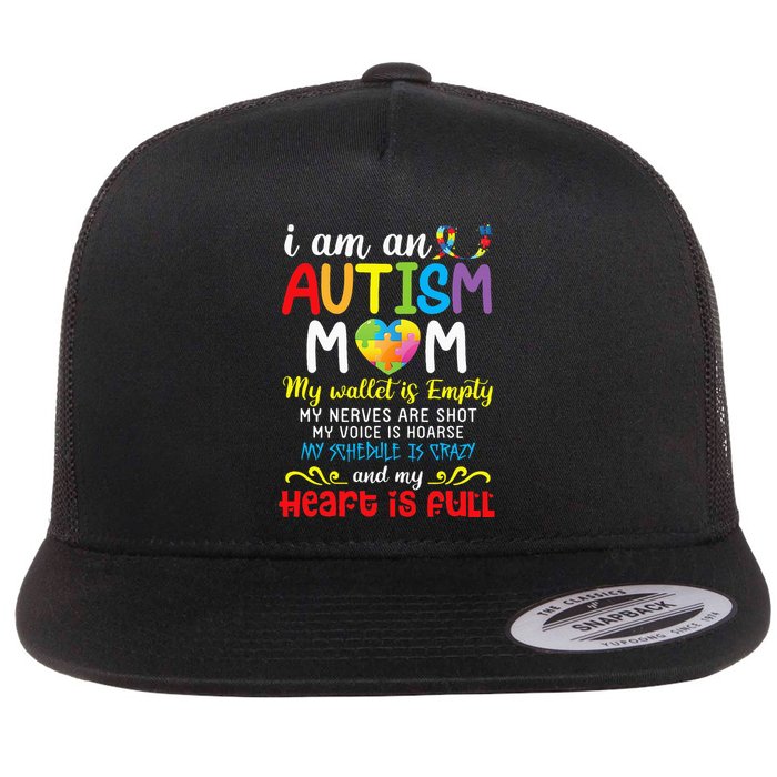 I Am An Autism Mom My Wallet Is Empty And My Heart Is Full Flatbill Hat