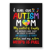 I Am An Autism Mom My Wallet Is Empty And My Heart Is Full Poster