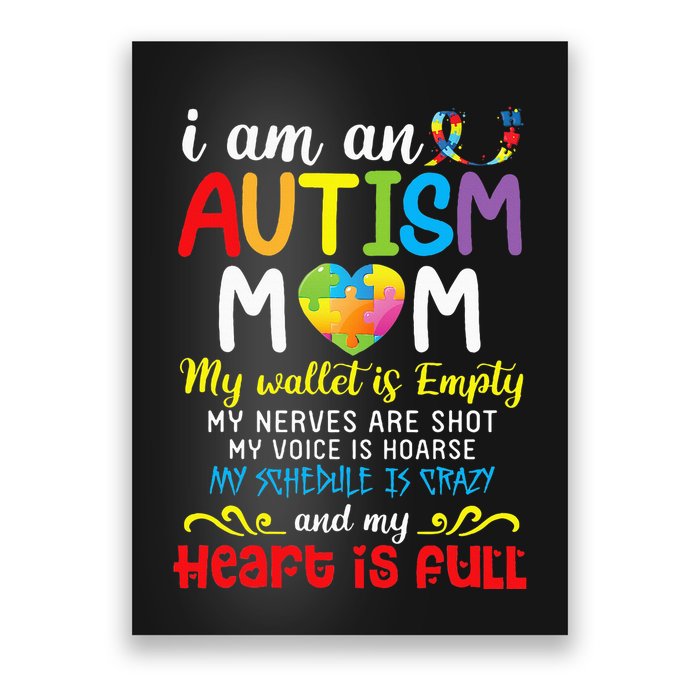 I Am An Autism Mom My Wallet Is Empty And My Heart Is Full Poster
