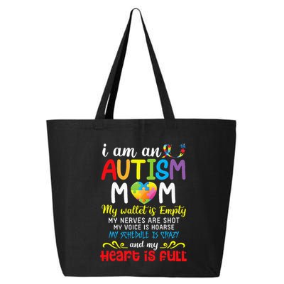 I Am An Autism Mom My Wallet Is Empty And My Heart Is Full 25L Jumbo Tote