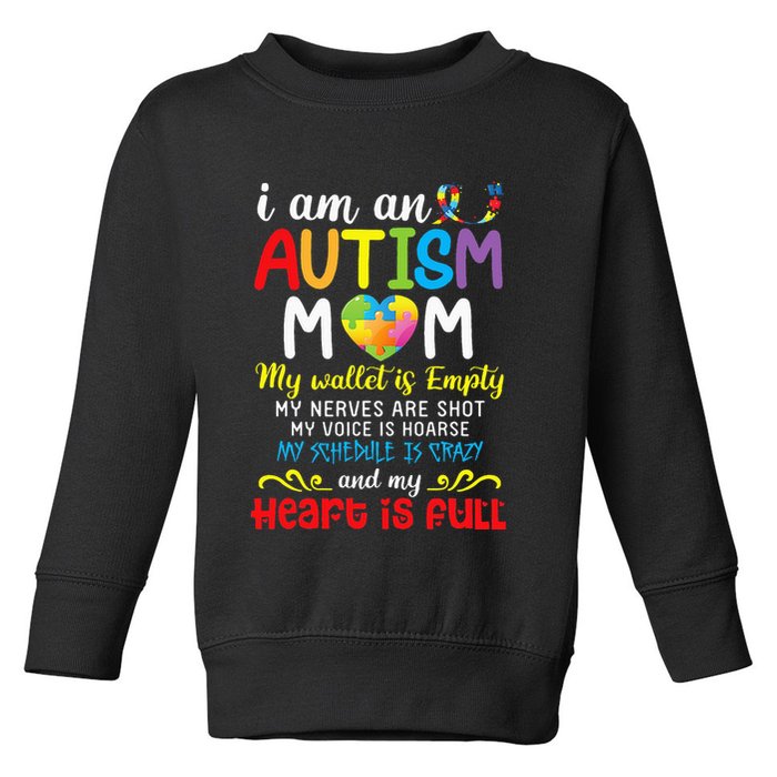 I Am An Autism Mom My Wallet Is Empty And My Heart Is Full Toddler Sweatshirt