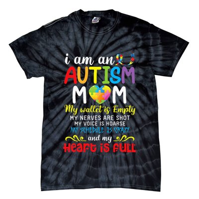 I Am An Autism Mom My Wallet Is Empty And My Heart Is Full Tie-Dye T-Shirt
