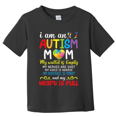 I Am An Autism Mom My Wallet Is Empty And My Heart Is Full Toddler T-Shirt