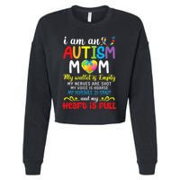 I Am An Autism Mom My Wallet Is Empty And My Heart Is Full Cropped Pullover Crew