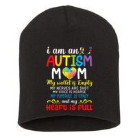 I Am An Autism Mom My Wallet Is Empty And My Heart Is Full Short Acrylic Beanie