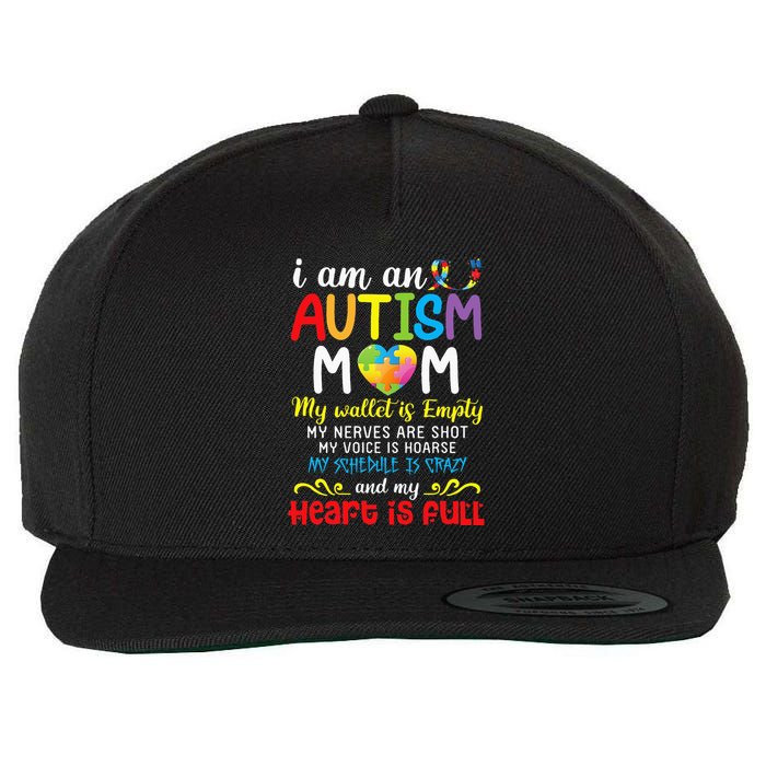 I Am An Autism Mom My Wallet Is Empty And My Heart Is Full Wool Snapback Cap