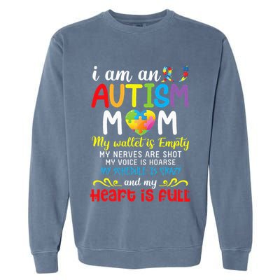 I Am An Autism Mom My Wallet Is Empty And My Heart Is Full Garment-Dyed Sweatshirt