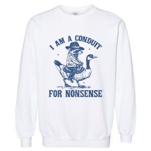 I Am A Conduit For Nonsense Funny Cowboy Raccoon Meme Garment-Dyed Sweatshirt