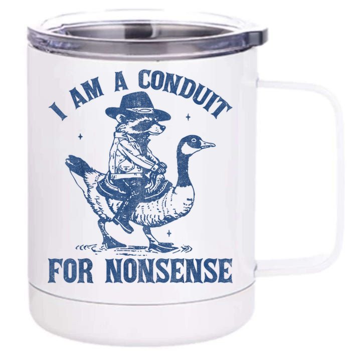 I Am A Conduit For Nonsense Funny Cowboy Raccoon Meme 12 oz Stainless Steel Tumbler Cup