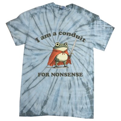 I Am A Conduit For Nonsense Funny Frog Tie-Dye T-Shirt