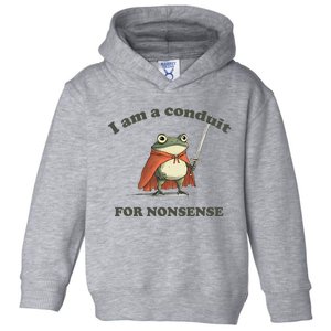 I Am A Conduit For Nonsense Funny Frog Toddler Hoodie