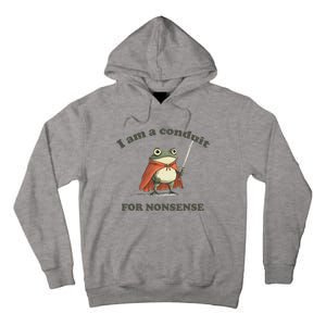 I Am A Conduit For Nonsense Funny Frog Tall Hoodie