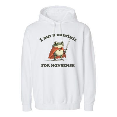 I Am A Conduit For Nonsense Funny Frog Garment-Dyed Fleece Hoodie