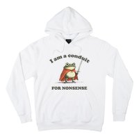 I Am A Conduit For Nonsense Funny Frog Hoodie