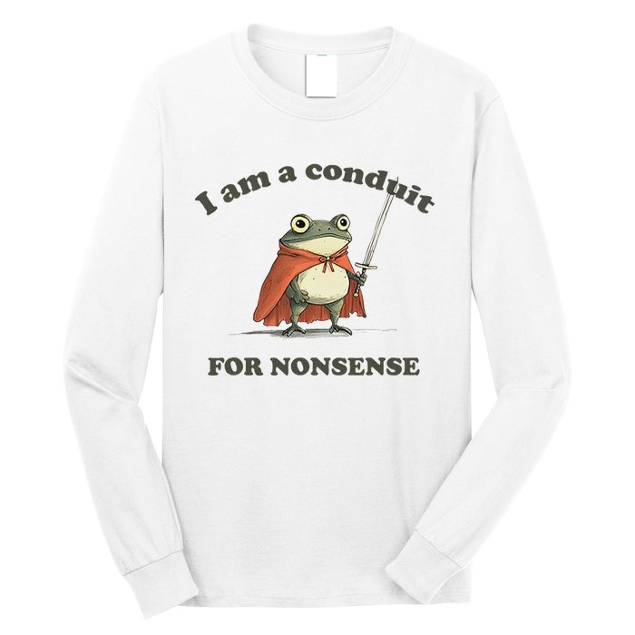 I Am A Conduit For Nonsense Funny Frog Long Sleeve Shirt