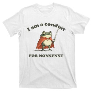 I Am A Conduit For Nonsense Funny Frog T-Shirt