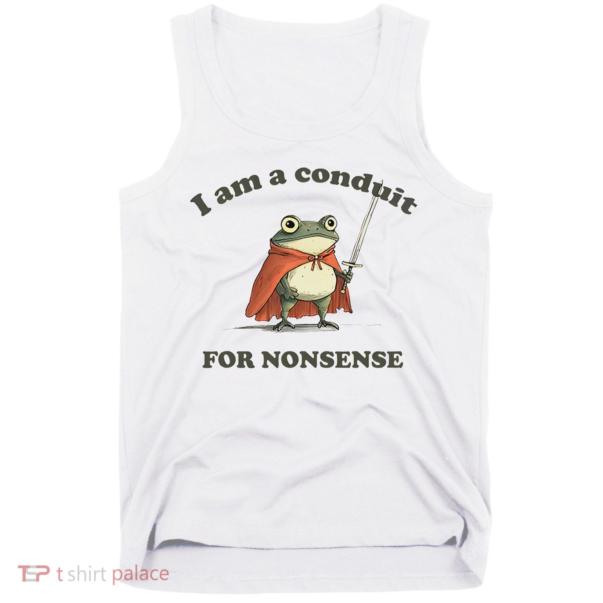 I Am A Conduit For Nonsense Funny Frog Tank Top