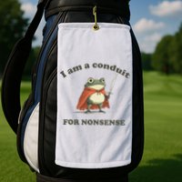 I Am A Conduit For Nonsense Funny Frog Golf Towel