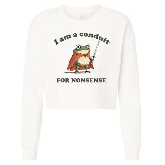 I Am A Conduit For Nonsense Funny Frog Cropped Pullover Crew